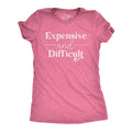 Womens Expensive and Difficult T Shirt Funny Stubborn Luxury Lifestyle Tee for Ladies Funny Womens T Shirts Cute Slimming...
