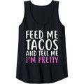 Feed Me Tacos Tell Me I'M Pretty Shirt Food Lovers Tank Top Made USA T-Shirts, Hoodie, Sweatshirt