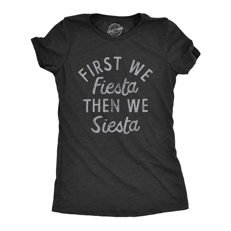 Womens First We Fiesta Then We Siesta T Shirt Funny Cinco De Mayo Party Joke Text Tee For Ladies Funny Womens T Shirts...