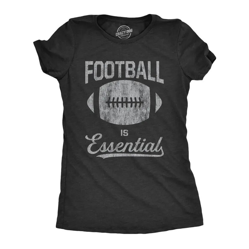 Womens Football Is Essential Tshirt Funny Sports Big Game Sunday Novelty Graphic Tee Hoodie, Sweatshirt | GrindPrints.com