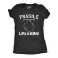 Womens Fragile Like A Bomb T Shirt Funny Saying Humor Graphic Novelty Tee For Guys Funny Womens T Shirts Cute Slimming...
