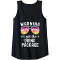 Womens Funny Cruise Vacation Beach Warning I Got The Drink Package Tank Top Made in USA T-Shirts, Hoodie, Sweatshirt