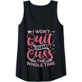 Womens Funny Quote Sassy I Won't Quit But I'll Cuss The Whole Time Tank Top Made in USA T-Shirts, Hoodie, Sweatshirt