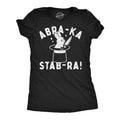 Womens Funny T Shirts Abra Ka Stab Ra Sarcastic Magic Graphic Novelty Tee For Ladies Funny Womens T Shirts Cute Slimming...