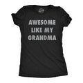 Funny Awesome Like My Grandma Sarcastic Grandmother Lovers Novelty Funny Cute Slimming Top Comfortable Soft Womenswear Sarcastic Tops Black T-Shirts, Hoodie, Sweatshirt