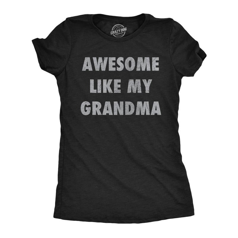 Funny Awesome Like My Grandma Sarcastic Grandmother Lovers Novelty Funny Cute Slimming Top Comfortable Soft Womenswear Sarcastic Tops Black T-Shirts, Hoodie, Sweatshirt