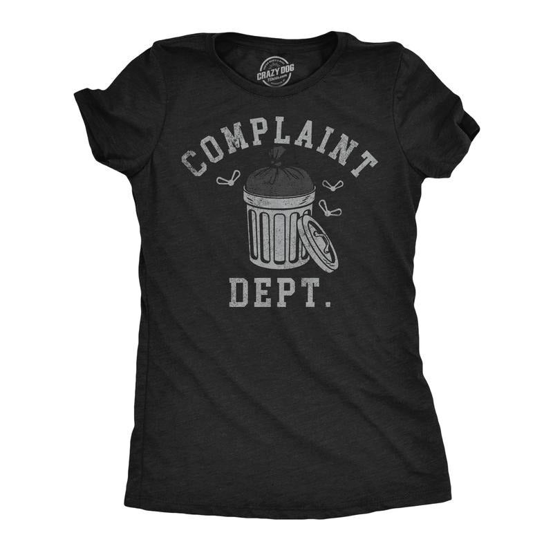 Funny Complaint Dept Sarcastic Trash Can Funny Cute Slimming Top Comfortable Soft Womenswear Funny Sarcastic Top Novelty Black T-Shirts, Hoodie, Sweatshirt