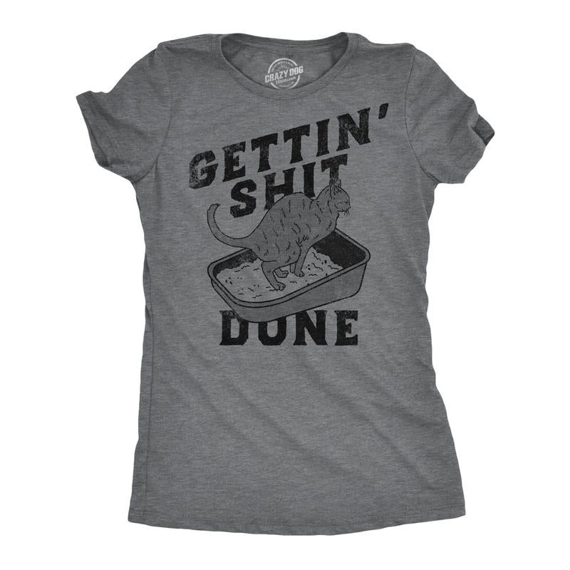 Funny Gettin Shit Done Sarcastic Cat Poop Joke Funny Cute Slimming Top Comfortable Soft Black T-Shirts, Hoodie, Sweatshirt