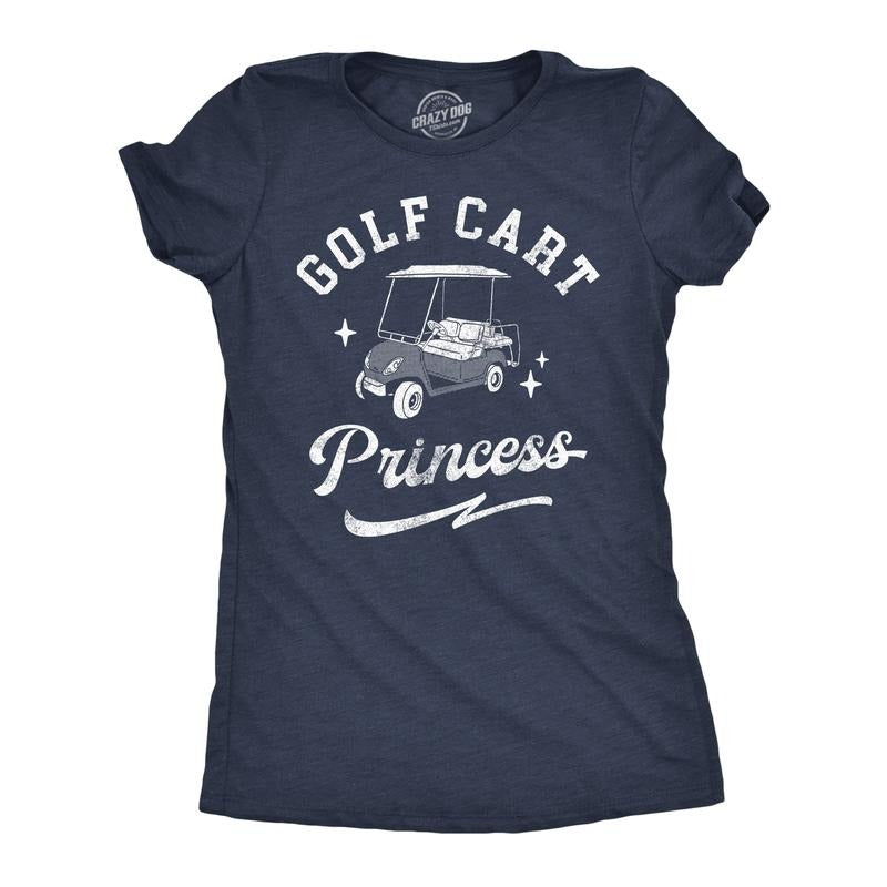 Funny Golf Cart Princess Sarcastic Golfing Funny Cute Slimming Top Comfortable Soft Womenswear Sarcastic Tops Funny Golf Top Navy T-Shirts, Hoodie, Sweatshirt