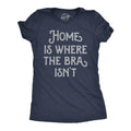 Womens Funny T Shirts Home Is Where The Bra Isnt Sarcastic Novelty Tee for Ladies Funny Womens T Shirts Cute Slimming Top...