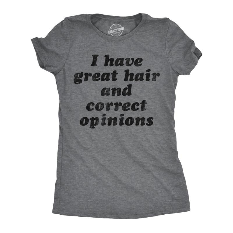 Womens Funny T Shirts I Have Great Hair And Correct Opinions Sarcastic Novelty Tee For Ladies Funny Womens T Shirts Cute...