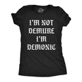 Womens Funny T Shirts Im Not Demure Im Demonic Sarcastic Halloween Graphic Tee for Ladies Funny Womens T Shirts Cute...