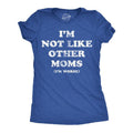 Womens Funny T Shirts Im Not Like Other Moms Im Worse Sarcastic Mothers Day Tee For Ladies Funny Womens T Shirts Cute...