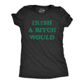 Womens Funny T Shirts Irish A Bitch Would St Patricks Day Novelty Tee Funny Womens T Shirts Cute Slimming Top Comfortable...