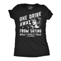 Womens Funny T Shirts One Drink Away From Saying What I Really Think Sarcastic Drinking Graphic Tee For Ladies Funny...
