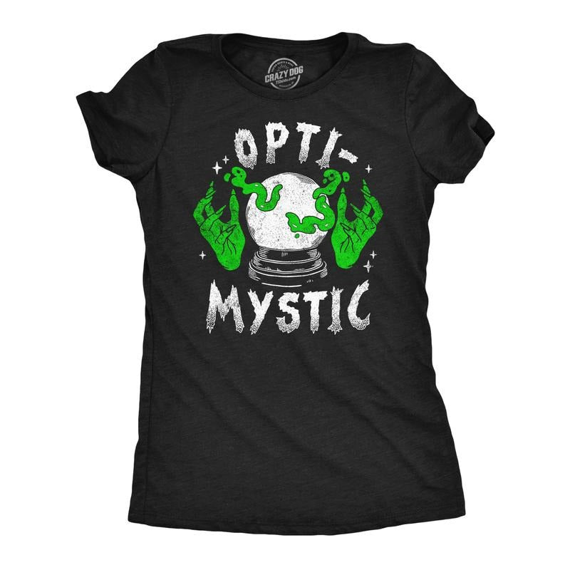 Funny Opti Mystic Sarcastic Halloween Novelty Funny Cute Slimming Top Comfortable Soft Womenswear Halloween Tops Funny Sarcastic Top Black T-Shirts, Hoodie, Sweatshirt