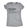 Funny Seester Sarcastic Sister Funny Cute Slimming Top Comfortable Soft Womenswear Sarcastic Tops Funny Sister Top Novelty Light Grey T-Shirts, Hoodie, Sweatshirt
