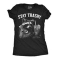 Funny Stay Trashy Sarcastic Raccoon Novelty Partying Funny Cute Slimming Top Black T-Shirts, Hoodie, Sweatshirt