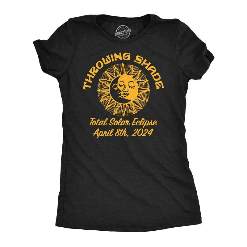 Womens Funny T Shirts Throwing Shade Sarcastic Solar Eclipse Tee For Ladies Hoodie, Sweatshirt | GrindPrints.com