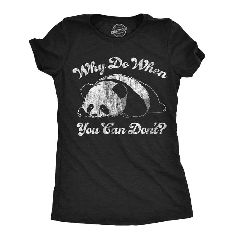 Womens Funny T Shirts Why Do When You Can Dont Sarcastic Lazy Panda Graphic Tee For Ladies Funny Womens T Shirts Cute...