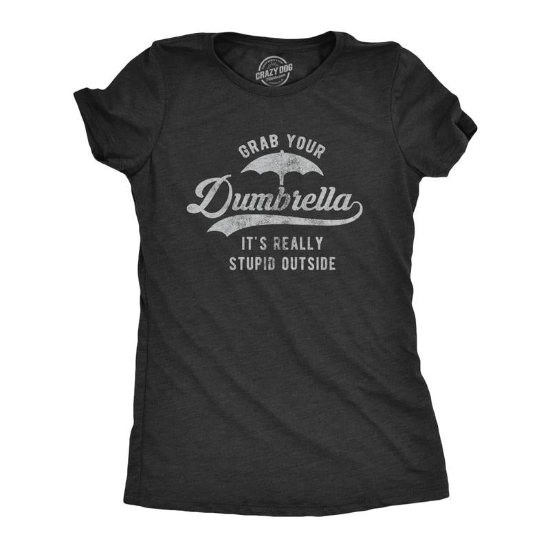 Grab Your Dumbrella 'S Really Stupid Outside Funny Sarcastic Novelty Funny Cute Slimming Top Black T-Shirts, Hoodie, Sweatshirt