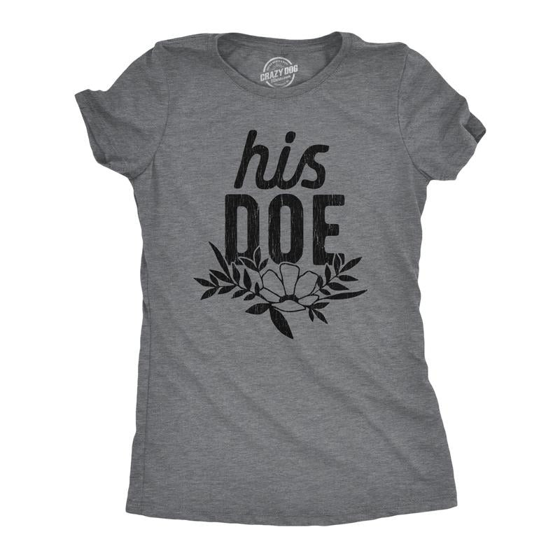 His Doe Funny Deer Hunting Antlers Couples Relationship Novelty Funny Cute Slimming Top Comfortable Soft Womenswear Love Tops Funny Top Dark Grey T-Shirts, Hoodie, Sweatshirt