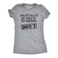 Womens How to Talk to Me Early In The Morning Don't T Shirt Funny Coffee AM Graphic Novelty Tee Funny Womens T Shirts...