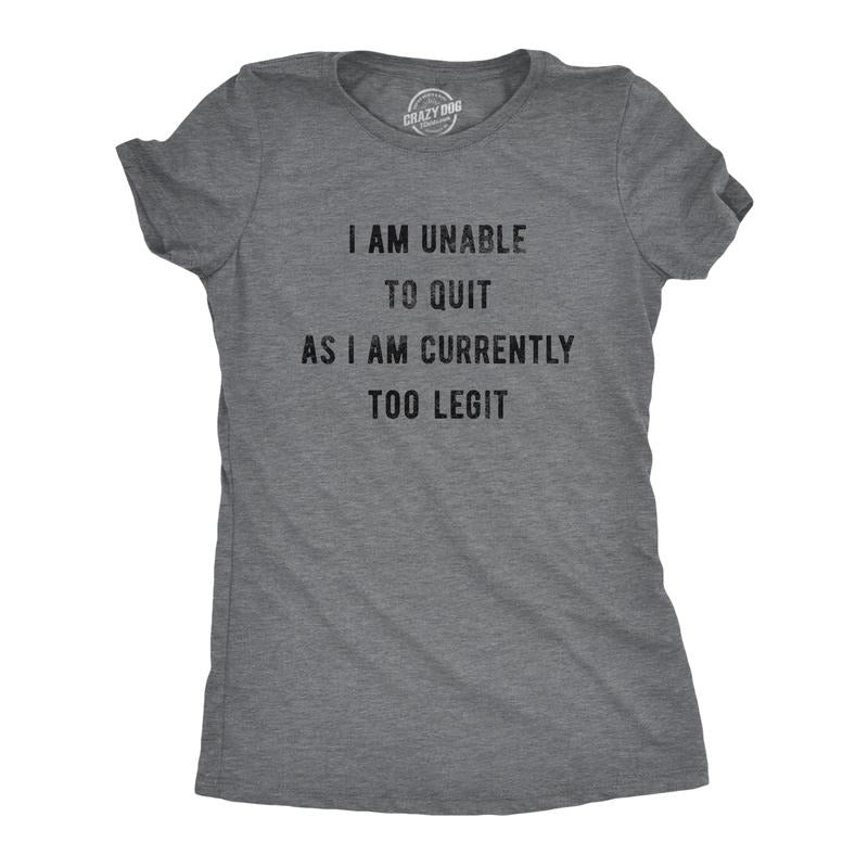 Womens I Am Unable to Quit As I Am Currently Too Legit T Shirt Funny Song Sarcastic Graphic Tee Funny Womens T Shirts...