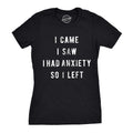 Womens I Came I Saw I Had Anxiety so I Left Sassy Top Funny Tee for Ladies Funny Womens T Shirts Cute Slimming Top...