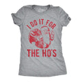 I Do Hos Funny Mom Sarcastic Xmas Funny Cute Slimming Top Comfortable Soft Womenswear Tops Novelty Light Grey T-Shirts, Hoodie, Sweatshirt