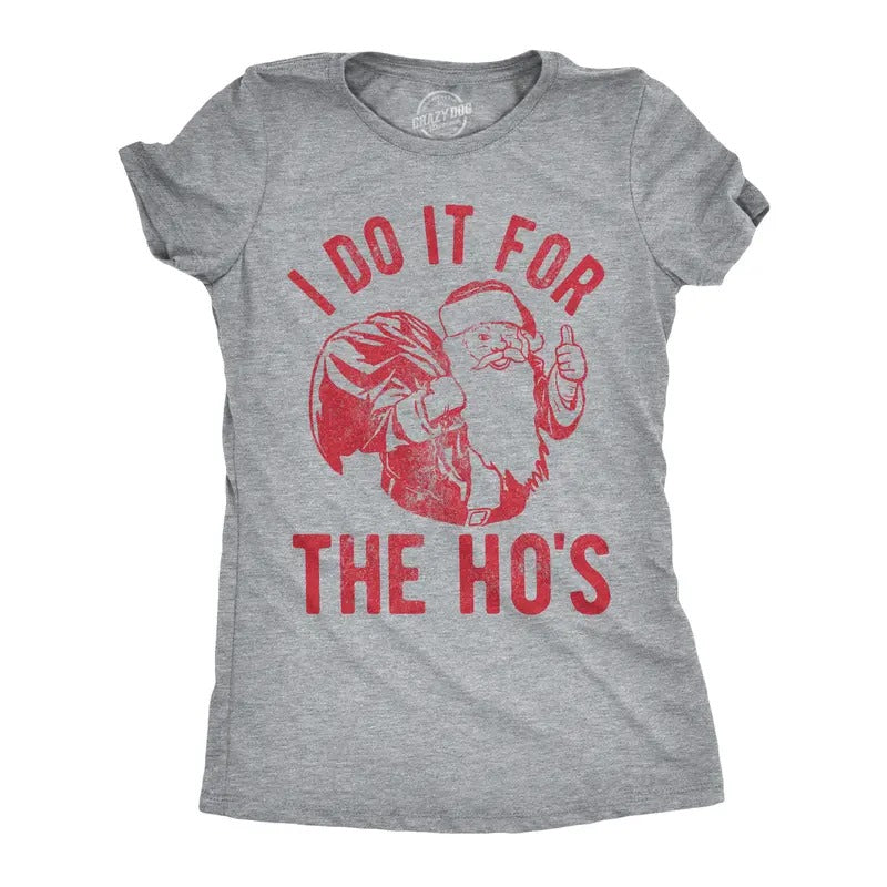 I Do Hos Funny Mom Sarcastic Xmas Funny Cute Slimming Top Comfortable Soft Womenswear Tops Novelty Light Grey T-Shirts, Hoodie, Sweatshirt