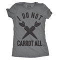 Womens I Do Not Carrot All T Shirt Funny Sarcastic Easter Ladies Humor Care Tee Funny Womens T Shirts Cute Slimming Top...