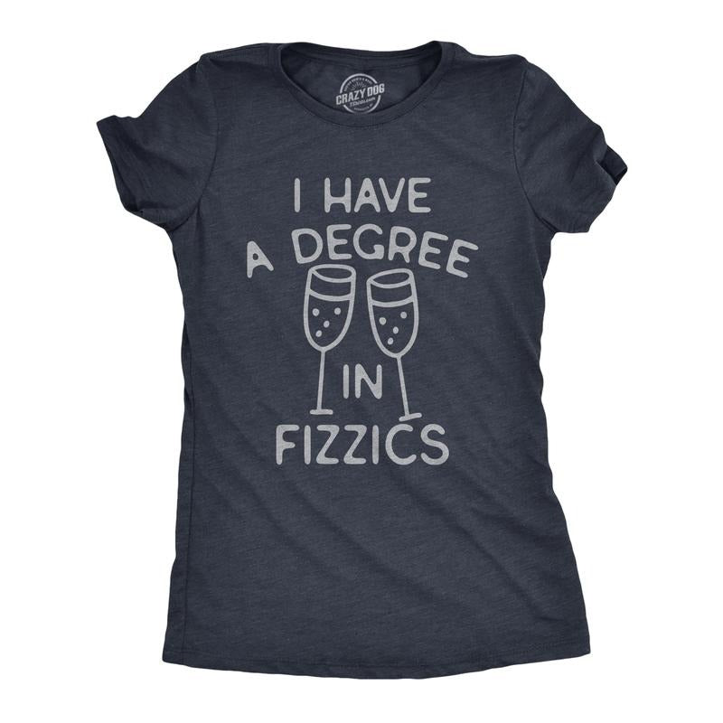 I Have Degree Fizzics Funny Champagne Bubbly Drinking Lovers Funny Cute Slimming Top Navy T-Shirts, Hoodie, Sweatshirt