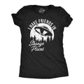 Womens I Have Friends In Strange Places Funny T Shirt Sarcastic UFO Graphic Tee Funny Womens T Shirts Cute Slimming Top...