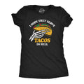 Womens I Hope They Serve Tacos In Hell T Shirt Funny Mexican Food Lovers Joke Tee For Ladies Funny Womens T Shirts Cute...