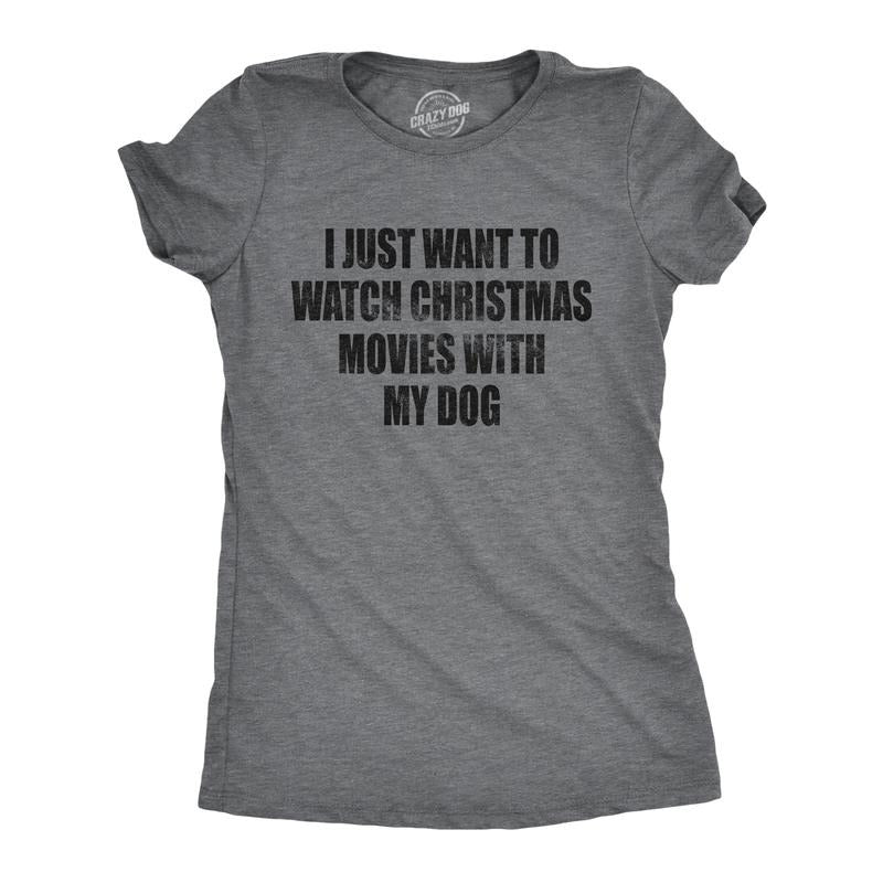 I Just Want Watch Movies My Dog Funny Holdiay Party Funny Cute Slimming Top Comfortable Soft Womenswear Tops Funny Dog Top Dark Grey T-Shirts, Hoodie, Sweatshirt