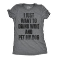 Womens I Just Want to Drink Wine and Pet My Dog Funny Humor Puppy Lover T shirt Funny Womens T Shirts Cute Slimming Top...