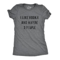Womens I Like Vodka and Maybe 3 People T shirt Funny Drinking Drunk Party Tee Funny Womens T Shirts Cute Slimming Top...