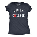 I Miss College Funny Partying Beer Pong Frat Sorority Joke Funny Cute Slimming Top Comfortable Soft Womenswear Funny Drinking Top Novelty Navy T-Shirts, Hoodie, Sweatshirt