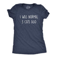 I Was Normal 3 Cats Ago Funny Crazy Kitty Lover Funny Cute Slimming Top Comfortable Soft Womenswear Navy T-Shirts, Hoodie, Sweatshirt