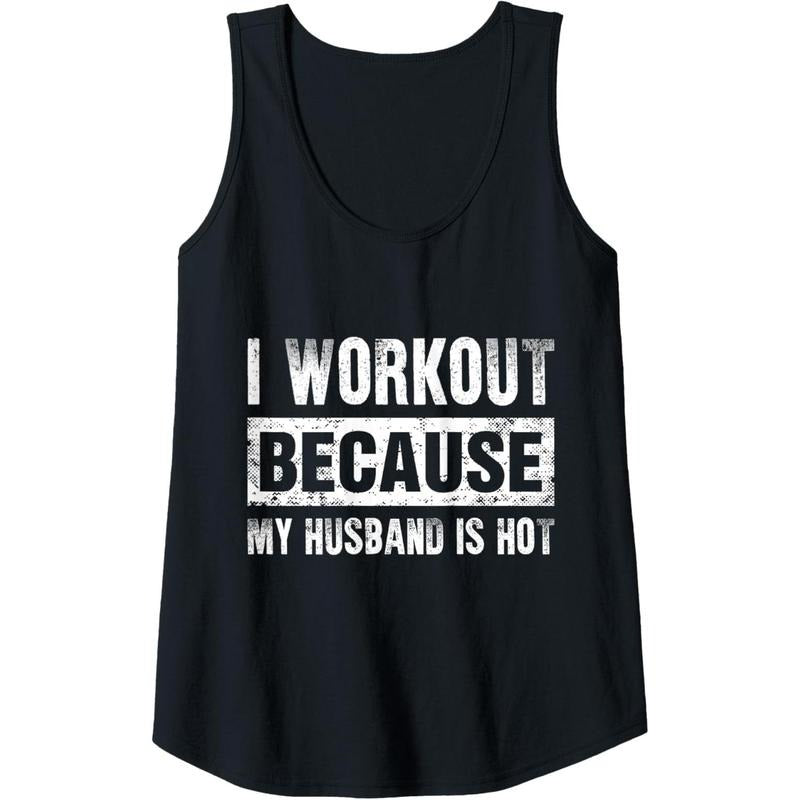 Womens I Work Out Because My Husband Is Hot - Funny Workout Tank Top made in usa T-Shirts, Hoodie, Sweatshirt