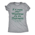 Womens If It Costs Your Happiness Its Too Expensive T Shirt Funny Mental Health Tee For Ladies Funny Womens T Shirts Cute...