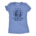 Womens If You Aint First Youre Last T Shirt Funny George Washington President Graphic Tee For Ladies Funny Womens T...