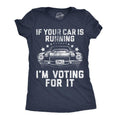 Womens If Your Car Is Running Im Voting For It Funny T Shirts Car Graphic Tee Funny Womens T Shirts Cute Slimming Top...