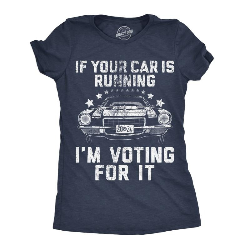 Womens If Your Car Is Running Im Voting For It Funny T Shirts Car Graphic Tee Funny Womens T Shirts Cute Slimming Top...
