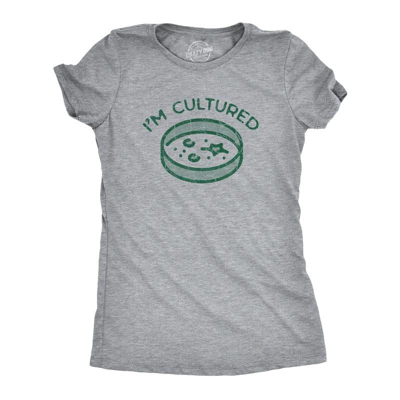 Womens Im Cultured T Shirt Funny Petri Dish Science Joke Tee For Ladies Funny Womens T Shirts Cute Slimming Top...