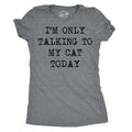 Womens Im Only Talking To My Cat Today T Shirt Funny Sarcastic Cool Tee For Mom Funny Womens T Shirts Cute Slimming Top...