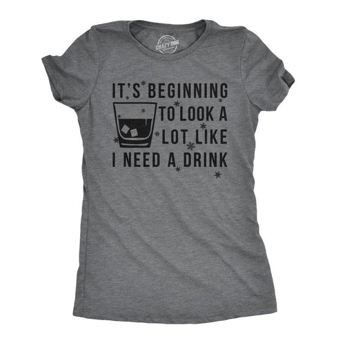 Womens It's Beginning To Look A Lot Like I Need A Drink Funny Christmas T Shirt Funny Womens T Shirts Cute Slimming Top...