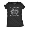 Womens It's Trash Can Not Trash Can't T Shirt Funny Sarcastic Racoon Garbage Bin Graphic Novelty Tee For Ladies Funny...