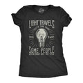 Womens Light Travels Faster T shirt Funny Insult Sarcastic Graphic Novelty Funny Womens T Shirts Cute Slimming Top...